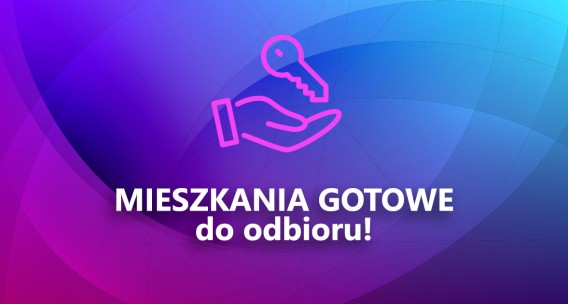 Odbierz mieszkanie jeszcze w tym roku!